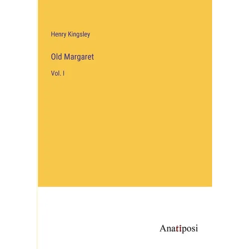 Old Margaret: Vol. I