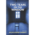Two Tears on the Window: An ordinary Canadian couple disappears in China. A true story.