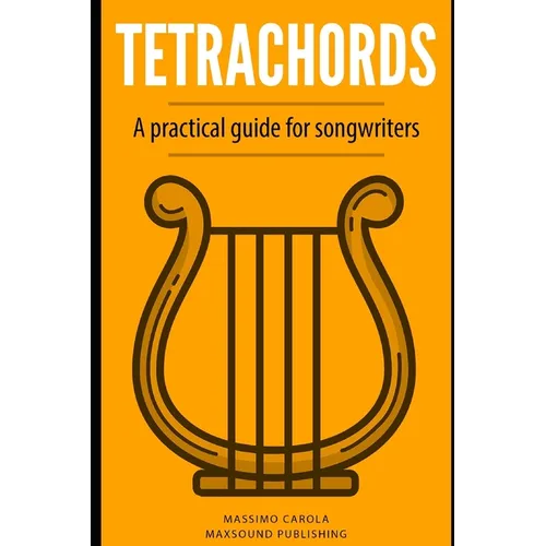 Tetrachords: A practical guide for songwriters