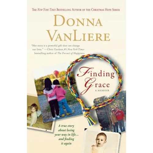 Finding Grace: A True Story about Losing Your Way in Life...and Finding It Again