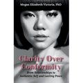 Clarity Over Conformity: From Relationships to Authentic Self and Lasting Peace