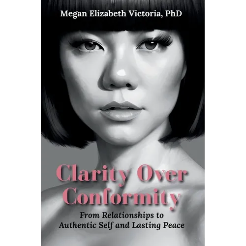 Clarity Over Conformity: From Relationships to Authentic Self and Lasting Peace