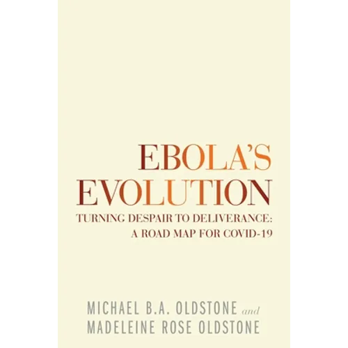 Ebola's Evolution: Turning Despair to Deliverance: a Road Map for Covid-19