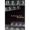 A Mieke Bal Reader