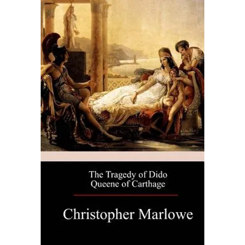The Tragedy of Dido Queene of Carthage