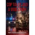 Cop Tales and a Mob Story