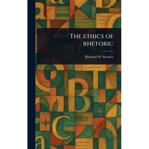 The Ethics of Rhetoric