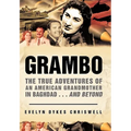 Grambo: The True Adventures of an American Grandmother in Baghdad...and Beyond
