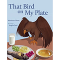 That Bird on My Plate