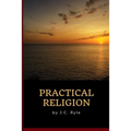 J.C. Ryle - Practical Religion