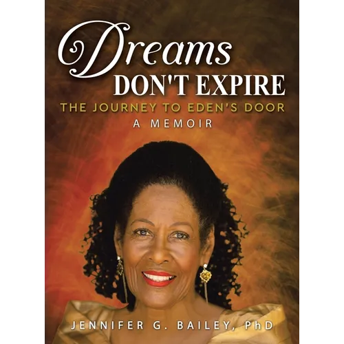 Dreams Don't Expire: The Journey to Eden's Door A Memoir