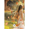 When Life Happens: In Poetry and Reflection