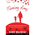 Taming Amy: One man's journey from fear to joy.