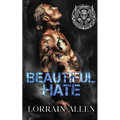 Beautiful Hate: A Dark MC Romance (Gods of Ruin MC Book 1)
