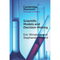 Scientific Models and Decision Making