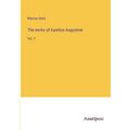 The works of Aurelius Augustine: Vol. 1