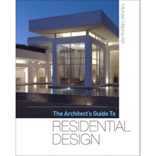 The Architect's Guide to Residential Design
