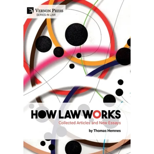 How Law Works: Collected Articles and New Essays
