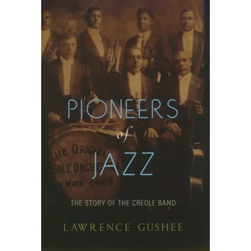 Pioneers of Jazz: The Story of the Creole Band