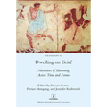 Dwelling on Grief: Narratives of Mourning Across Time and Forms