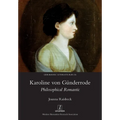Karoline von Günderrode: Philosophical Romantic