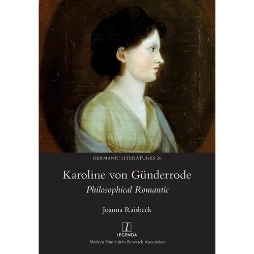 Karoline von Günderrode: Philosophical Romantic