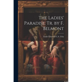 The Ladies' Paradise. Tr. by F. Belmont