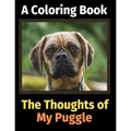 The Thoughts of My Puggle: A Coloring Book