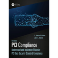PCI Compliance: Understand and Implement Effective PCI Data Security Standard Compliance