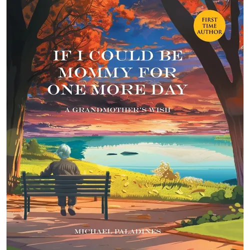 If I Could Be Mommy for One More Day: A Grandmother's Wish