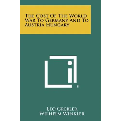 The Cost Of The World War To Germany And To Austria Hungary