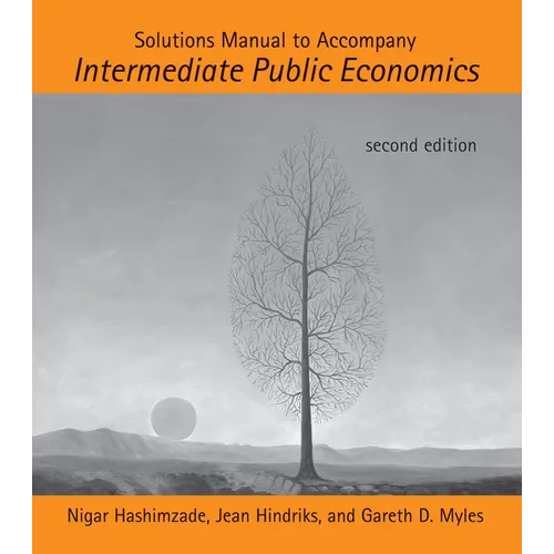 Solutions Manual to Accompany Intermediate Public Economics, Second Edition