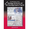 Complete Beginner's Guide to Genealogy: the Internet and Your Genealogy Computer Program. Updated Edition