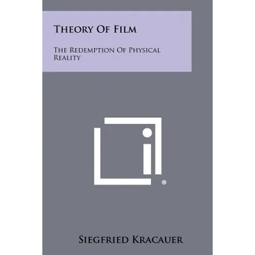 Theory Of Film: The Redemption Of Physical Reality
