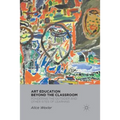 Art Education Beyond the Classroom: Pondering the Outsider and Other Sites of Learning
