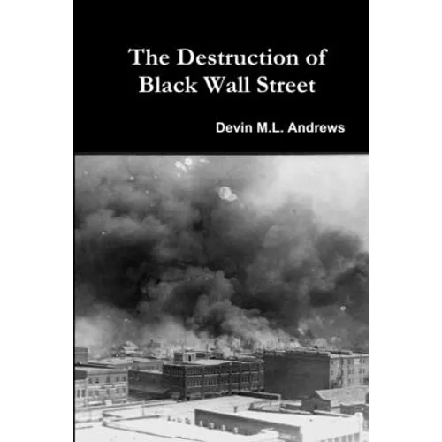 The Destruction of Black Wall Street