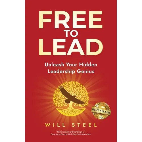 Free To Lead: Unleash Your Hidden Leadership Genius
