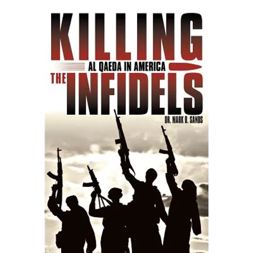 Killing the Infidels: Al Qaeda in America