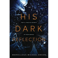 His Dark Reflection: A gripping tale of love, secrets and murder