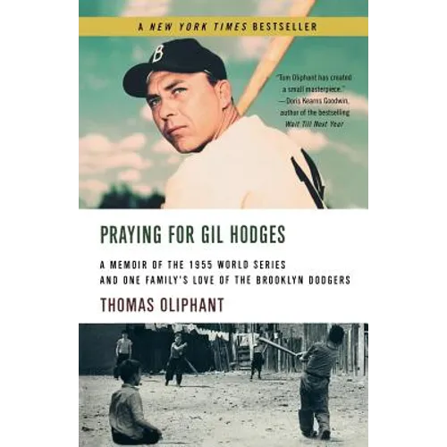 Praying for Gil Hodges: A Memoir of the 1955 World Series and One Family's Love of the Brooklyn Dodgersc