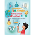 Curious Minds: A STEM Alphabet: Mentes Curiosas: Un alfabeto de STEM