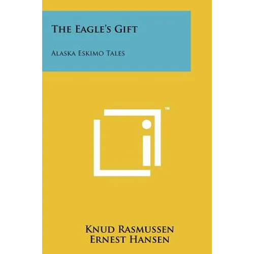 The Eagle's Gift: Alaska Eskimo Tales
