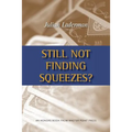 Still Not Finding Squeezes?