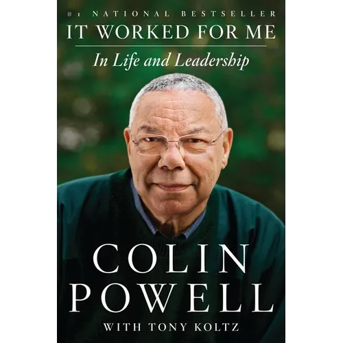It Worked for Me: In Life and Leadership