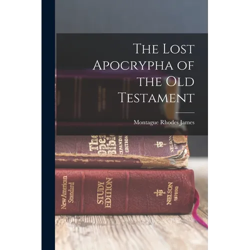 The Lost Apocrypha of the Old Testament