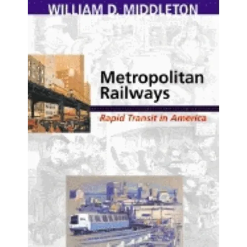 Metropolitan Railways: Rapid Transit in America