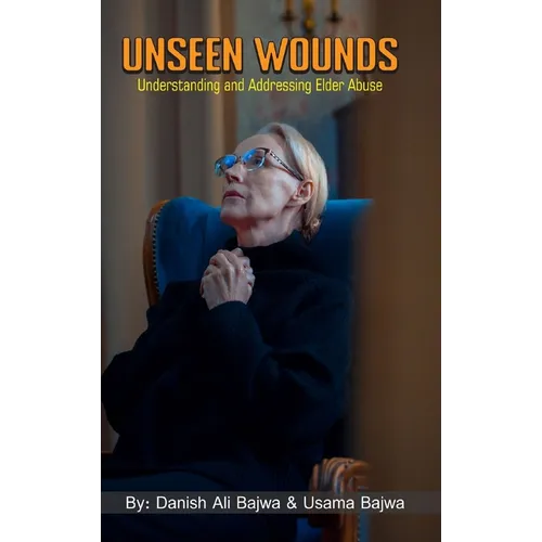 Unseen Wounds: Understanding and Addressing Elder Abuse