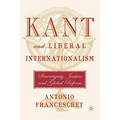 Kant and Liberal Internationalism: Sovereignty, Justice and Global Reform