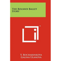 The Bolshoi Ballet Story