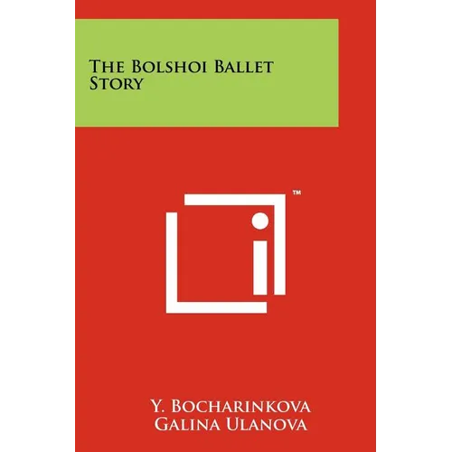 The Bolshoi Ballet Story